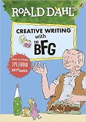 Roald Dahl Creative Writing with The BFG How to Write Splendid Settings